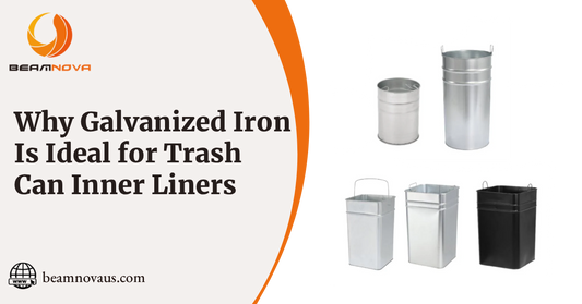 Why Galvanized Iron Is Ideal for Trash Can Inner Liners