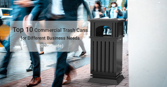 Top 10 Commercial Trash Cans for Different Business Needs (2026 Guide)